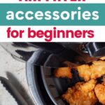 12 Must Have Air Fryer Accessories