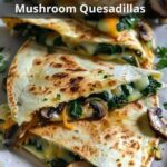 Spinach and Mushroom Quesadillas